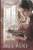 Bree Wolf - Oppressed & Empowered: The Viscount's Capable Wife. Tillgänglighet: Lägg i varukorg