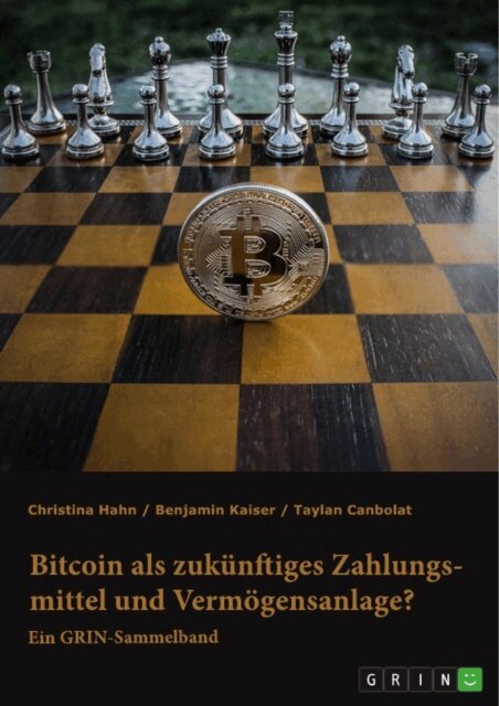 Taylan Canbolat, Benjamin Kaiser, Christina Hahn - Bitcoin als zukünftiges Zahlungsmittel und Vermögensanlage? Herausforderungen und Chancen von Kryptowährungen, E-bok