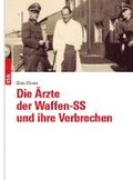 Die �rzte der Waffen-SS und ihre Verbrechen