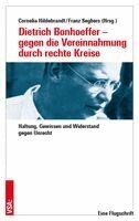 Cornelia Hildebrandt, Franz Segbers - Dietrich Bonhoeffer - gegen die Vereinnahmung durch rechte Kreise, Häftad