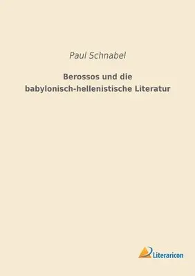 Paul Schnabel - Berossos und die babylonisch-hellenistische Literatur, Häftad. Tillgänglighet: Lägg i varukorg