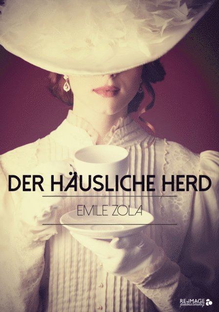 Emile Zola - Der häusliche Herd, E-bok