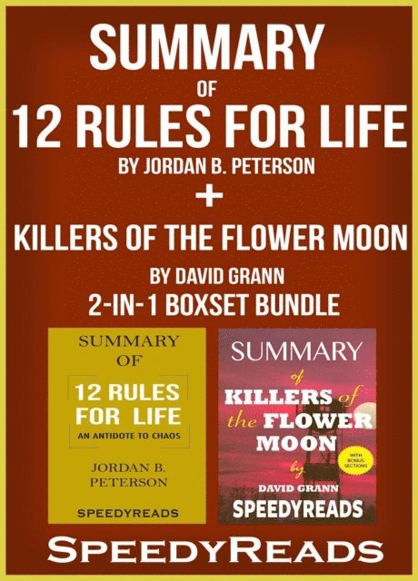 SpeedyReads - Summary of 12 Rules for Life: An Antidote to Chaos by Jordan B. Peterson + Summary of Killers of the Flower Moon by David Grann 2-in-1 Boxset Bundle, E-bok