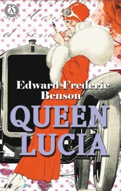 Edward Frederic Benson - Queen Lucia, E-bok
