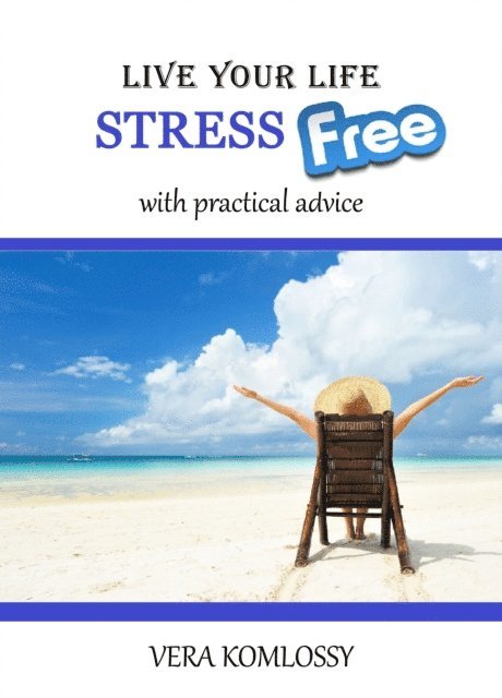 Vera Komlossy - Live Your Life StressFree, E-bok. Tillgänglighet: Lägg i varukorg