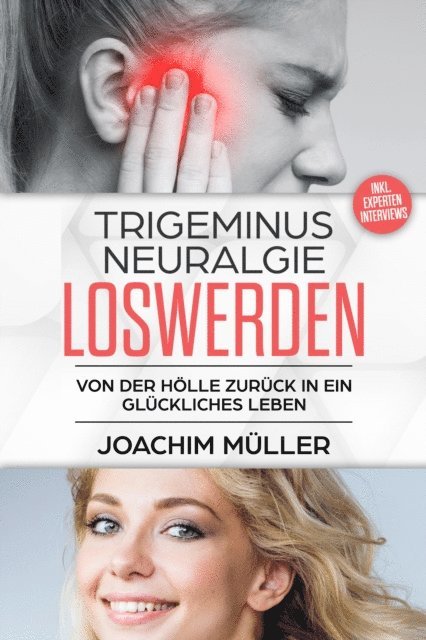 Joachim Muller - Trigeminusneuralgie loswerden, E-bok