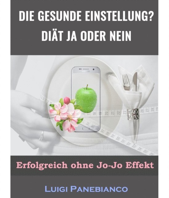 Luigi Panebianco - Die Gesunde Einstellung Diät ja oder nein, E-bok. Tillgänglighet: Lägg i varukorg