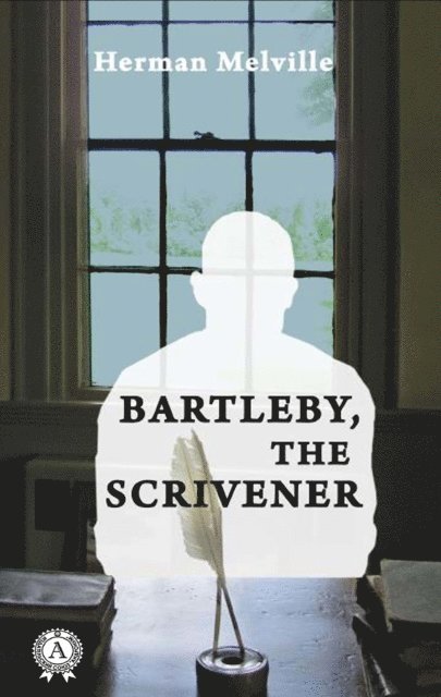 Herman Melville - Bartleby, the Scrivener, E-bok