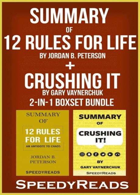 SpeedyReads - Summary of 12 Rules for Life: An Antidote to Chaos by Jordan B. Peterson + Summary of Crushing It by Gary Vaynerchuk 2-in-1 Boxset Bundle, E-bok