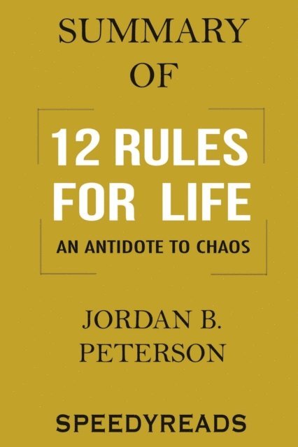 SpeedyReads - Summary of 12 Rules for Life, E-bok