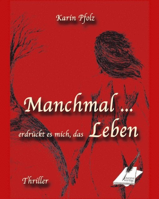 Karin Pfolz - Manchmal erdrückt es mich, das Leben, E-bok