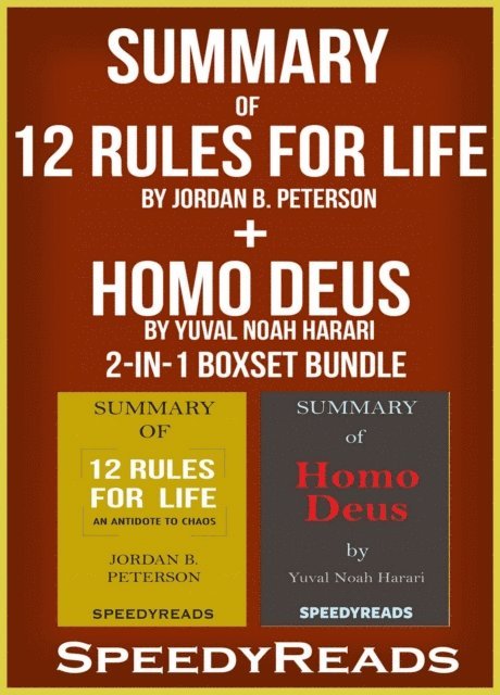 SpeedyReads - Summary of 12 Rules for Life: An Antidote to Chaos by Jordan B. Peterson + Summary of Homo Deus by Yuval Noah Harari 2-in-1 Boxset Bundle, E-bok