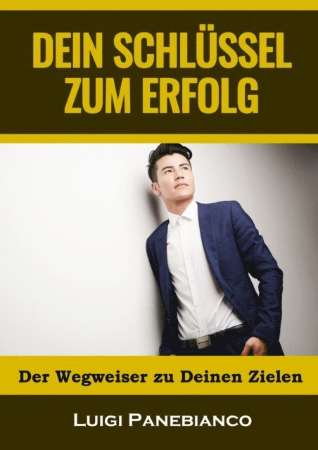 Luigi Panebianco - Dein Schlüssel zum Erfolg, E-bok. Tillgänglighet: Lägg i varukorg