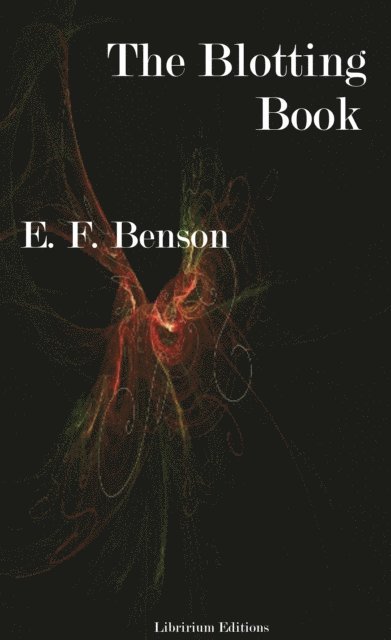 E F Benson - Blotting Book, E-bok
