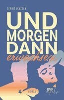 Gerrit Lenssen - Und morgen dann erwachsen, Häftad