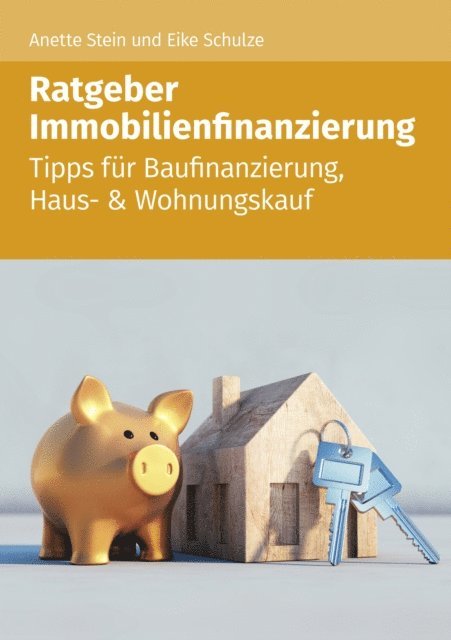 Eike Schulze, Anette Stein - Ratgeber Immobilienfinazierung, E-bok
