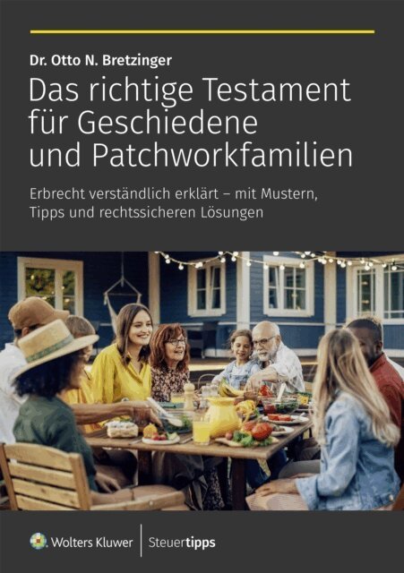 Otto N. Bretzinger - Das richtige Testament fur Geschiedene und Patchworkfamilien, E-bok