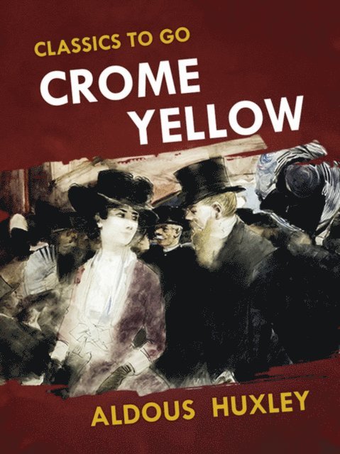 Aldous Huxley - Crome Yellow, E-bok