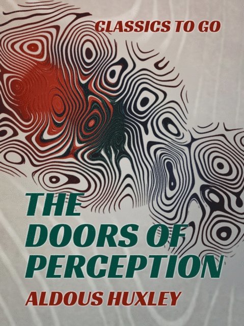 Aldous Huxley - Doors of Perception, E-bok