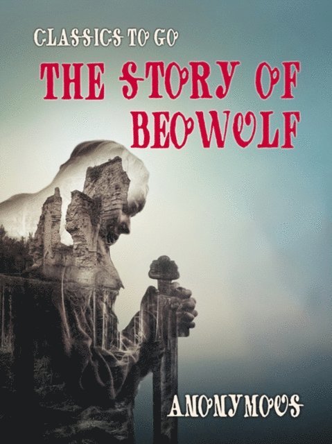 Ernest J. B. Kirtlan - Story of Beowulf, E-bok