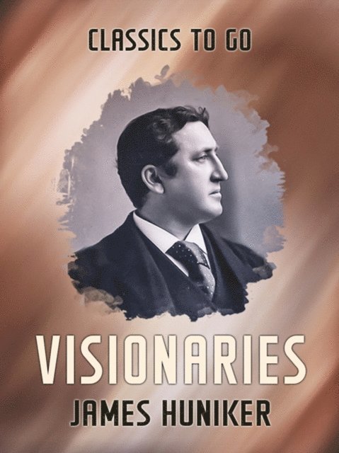 James Huneker - Visionaries, E-bok