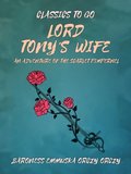 Lord Tony's Wife: An Adventure of the Scarlet Pimpernel