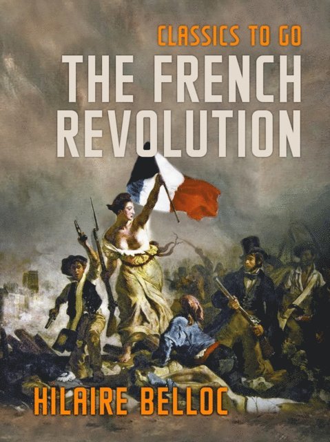 Hilaire Belloc - French Revolution, E-bok
