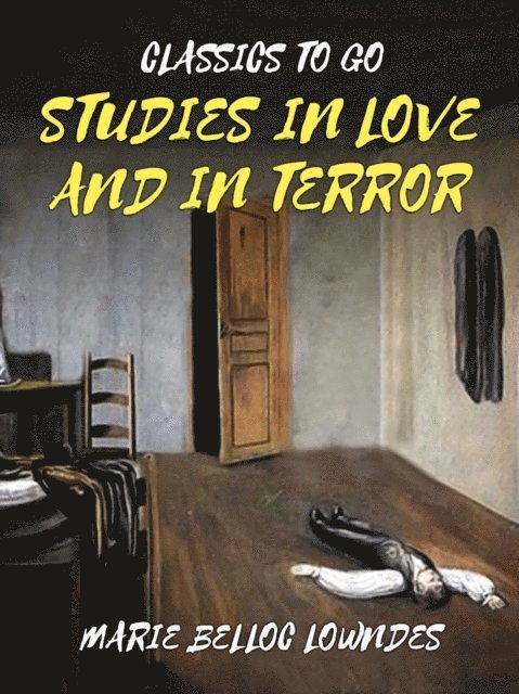 Marie Belloc Lowndes - Studies In Love And In Terror, E-bok