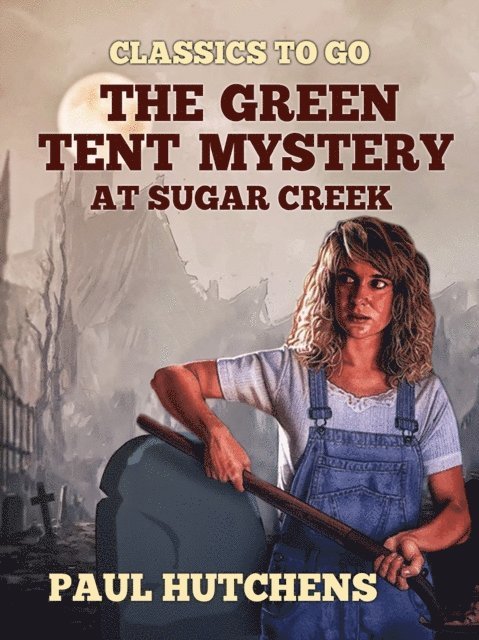 Paul Hutchens - Green Tent Mystery at Sugar Creek, E-bok