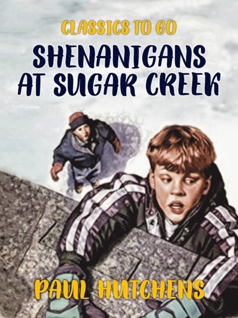 Paul Hutchens - Shenanigans at Sugar Creek, E-bok