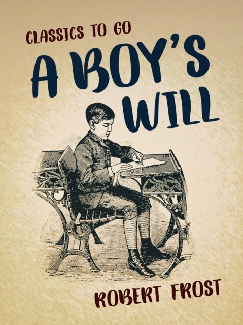 Robert Frost - Boy's Will, E-bok