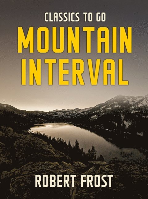 Robert Frost - Mountain Interval, E-bok