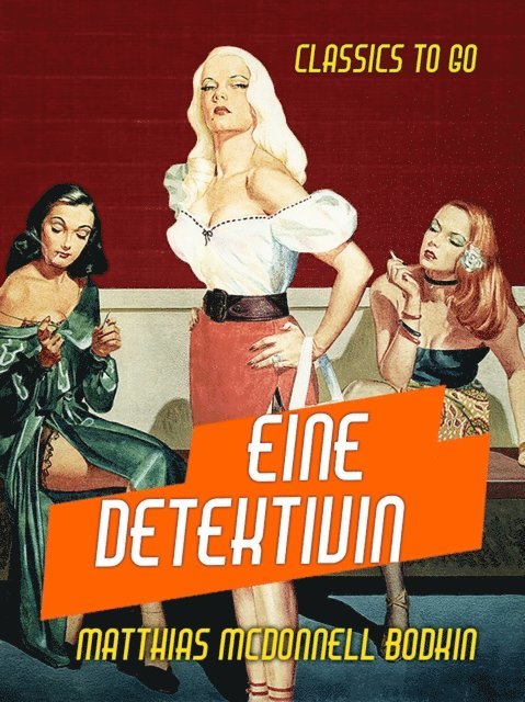 Matthias McDonnell Bodkin - Eine Detektivin, E-bok