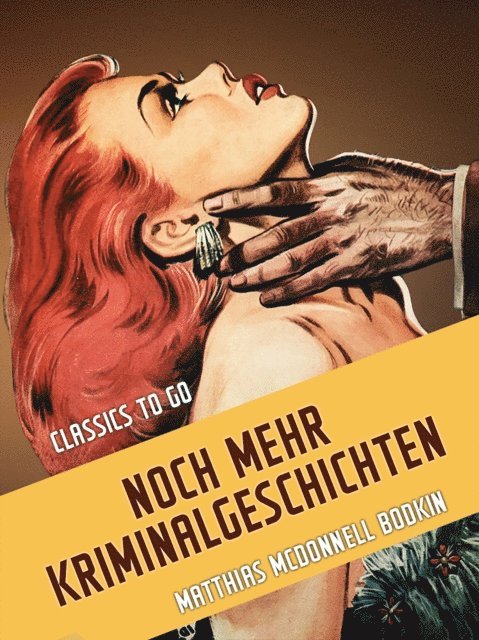 Matthias McDonnell Bodkin - Noch mehr Kriminalgeschichten, E-bok