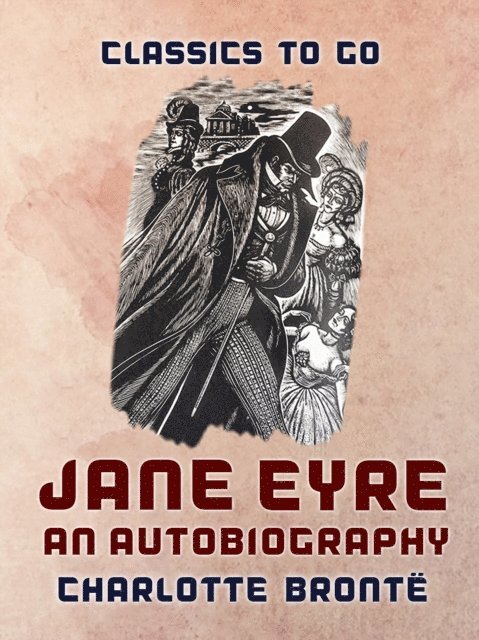 Charlotte Bronte - Jane Eyre An Autobiography, E-bok