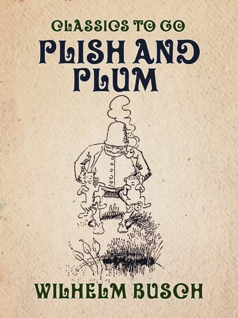 Wilhelm Busch - Plish and Plum, E-bok