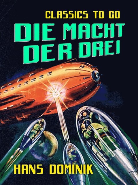 Hans Dominik - Die Macht der Drei, E-bok