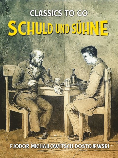 Fjodor Michailowitsch Dostojewski - Schuld und Sühne, E-bok