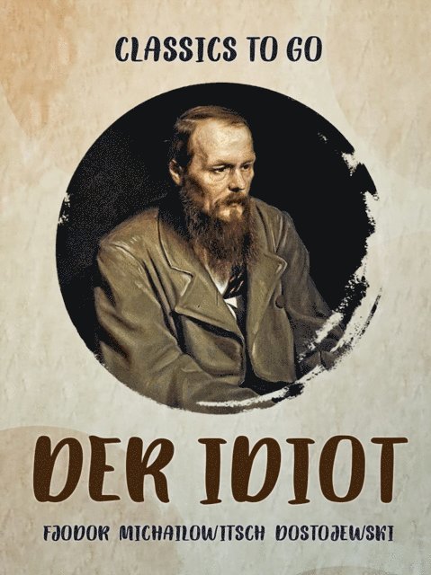 Fjodor Michailowitsch Dostojewski - Der Idiot, E-bok