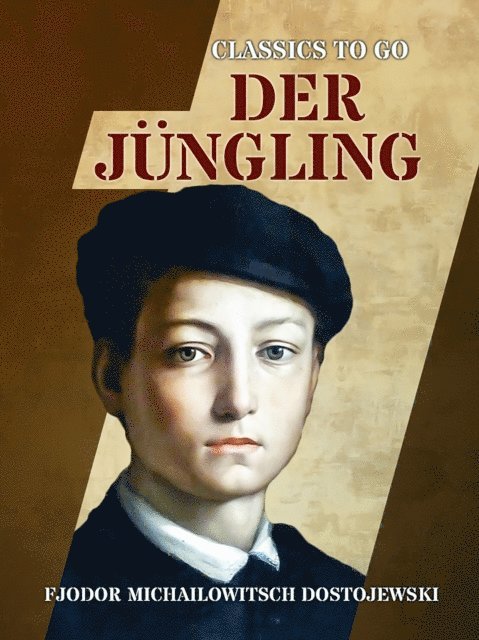 Fjodor Michailowitsch Dostojewski - Der Jüngling, E-bok