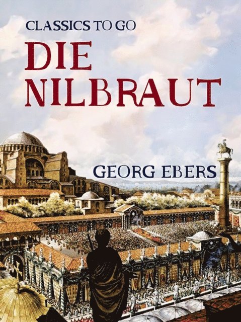 Georg Ebers - Die Nilbraut, E-bok