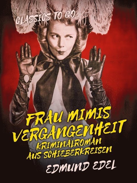 Edmund Edel - Frau Mimis Vergangenheit Kriminalroman aus Schieberkreisen, E-bok