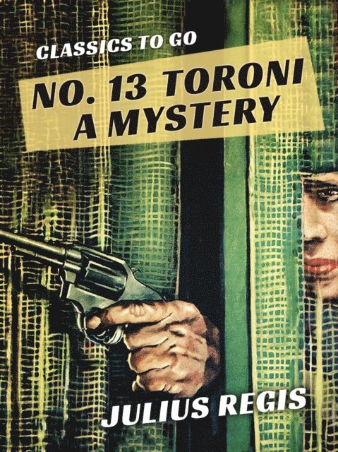 Julius Regis - No. 13 Toroni A Mystery, E-bok