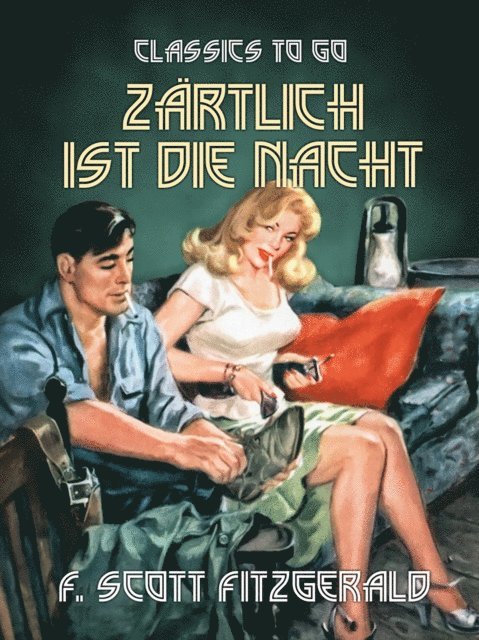 F. Scott Fitzgerald - Zärtlich ist die Nacht, E-bok