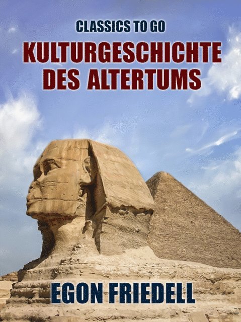 Egon Friedell - Kulturgeschichte des Altertums, E-bok