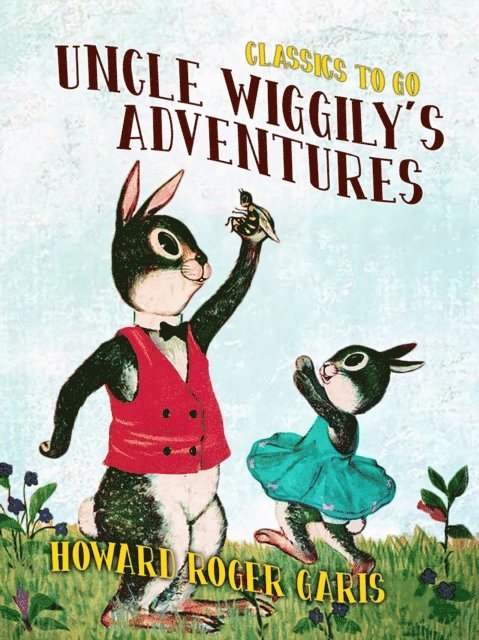 Howard Roger Garis - Uncle Wiggily's Adventures, E-bok