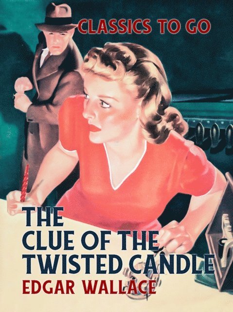 Edgar Wallace - Clue of the Twisted Candle, E-bok
