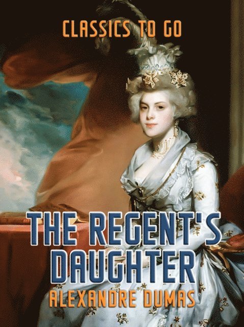 Alexandre Dumas - Regent's Daughter, E-bok