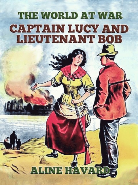 Aline Havard - Captain Lucy and Lieutenant Bob, E-bok