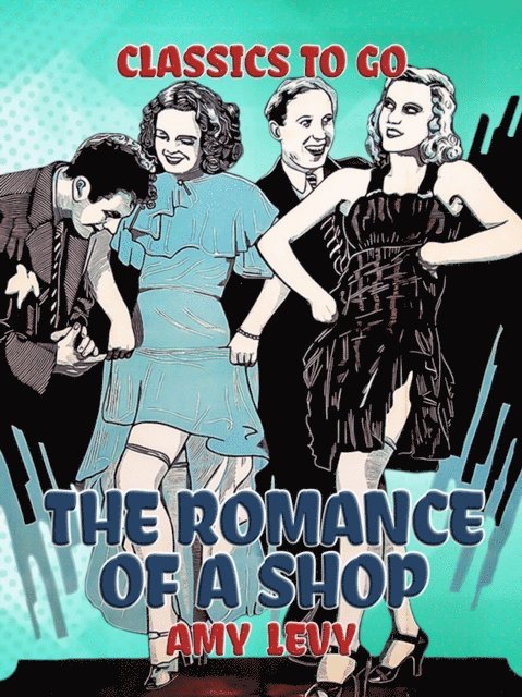 Amy Levy - Romance of a Shop, E-bok